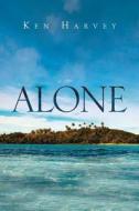 Alone di Ken Harvey edito da Page Publishing Inc