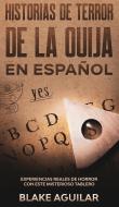 Historias de Terror de la Ouija en Español di Blake Aguilar edito da Freedom Bound Publishing
