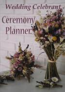 Wedding Celebrant Ceremony Planner di Veronika Sophia Robinson edito da Celebrant Collection
