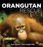 Orangutan Rescue di Sean Whyte, Alan Knight edito da G2 Entertainment Ltd