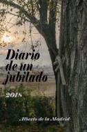SPA-DIARIO DE UN JUBILADO di Alberto De La Madrid edito da INDEPENDENTLY PUBLISHED