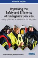 Improving The Safety And Efficiency Of Emergency Services edito da Igi Global