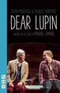 Dear Lupin (stage version) di Charlie Mortimer, Roger Mortimer edito da Nick Hern Books