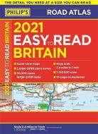 Easy To Read Britain Road Atlas A4 2021 di Philip's Maps edito da Philips