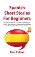 Spanish Short Stories for Beginners di Paul Collins edito da BIG BOOK LTD