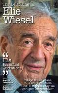 The Delaplaine Elie Wiesel - His Essential Quotations di Andrew Delaplaine edito da Gramercy Park Press