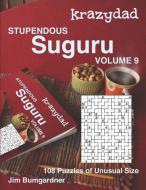 Krazydad Stupendous Suguru Volume 9: 108 Puzzles of Unusual Size di Jim Bumgardner edito da LIGHTNING SOURCE INC