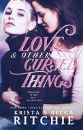 Love & Other Cursed Things di Ritchie Krista Ritchie, Ritchie Becca Ritchie edito da Brower Literary & Management, Inc.