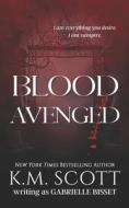 Blood Avenged di Gabrielle Bisset, K. M. Scott edito da EVERAFTER ROMANCE