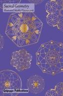 Sacred Geometry Illustrated Weekly Planner 2018: Illustrated Calendar Schedule Organizer Appointment Book, Sacred Geometry Design Sp02uv Gold on Ultra di Quipoppe Publications edito da Createspace Independent Publishing Platform