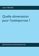 Quelle Alimentation Pour L\'osteoporose ? di Cedric Menard edito da Books On Demand