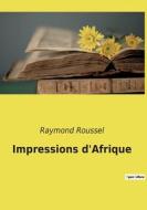 Impressions d'Afrique di Raymond Roussel edito da Culturea