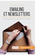 Emailing et newsletters di Magalie Damel, 50minutes edito da 50Minutes.fr