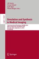 Simulation and Synthesis in Medical Imaging edito da Springer-Verlag GmbH
