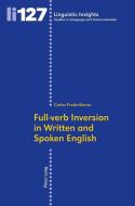 Full-verb Inversion in Written and Spoken English di Carlos Prado-Alonso edito da Lang, Peter