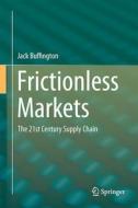 Frictionless Markets di Jack Buffington edito da Springer International Publishing Ag