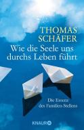 Wie die Seele uns durchs Leben führt di Thomas Schäfer edito da Knaur MensSana TB