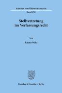 Stellvertretung im Verfassungsrecht. di Rainer Wahl edito da Duncker & Humblot