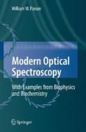 Modern Optical Spectroscopy di William W. Parson edito da Springer-verlag Berlin And Heidelberg Gmbh & Co. Kg