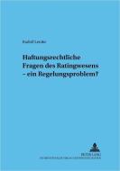 Haftungsrechtliche Fragen des Ratingwesens - ein Regelungsproblem? di Rudolf Lemke edito da Lang, Peter GmbH