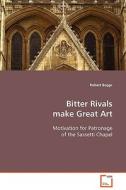Bitter Rivals make Great Art di Robert Baggs edito da VDM Verlag