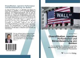 Diversifikation, operative Performance und Börsenbewertung von Banken di Matthias Haberer edito da AV Akademikerverlag