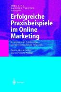 Erfolgreiche Praxisbeispiele im Online Marketing edito da Springer Berlin Heidelberg