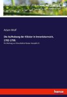 Die Aufhebung der Klöster in Innerösterreich, 1782-1790. di Adam Wolf edito da hansebooks