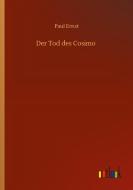 Der Tod des Cosimo di Paul Ernst edito da Outlook Verlag