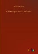 Soldiering in North California di Thomas Kirwan edito da Outlook Verlag