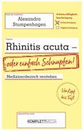 Rhinitis acuta - oder einfach Schnupfen di Alexandra Stumpenhagen edito da Komplett-Media