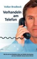 Verhandeln Am Telefon di Volker Brodbeck edito da Books On Demand