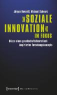 »Soziale Innovation« im Fokus di Jürgen Howaldt, Michael Schwarz edito da Transcript Verlag