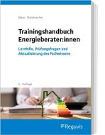Trainingshandbuch für Energieberater:innen di Anton Maas, Jutta Steinbrecher edito da Reguvis Fachmedien GmbH