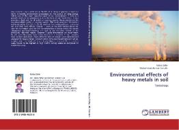 Environmental effects of heavy metals in soil di Rabia Zafar, Muhammad Akhyar Farrukh edito da LAP Lambert Academic Publishing