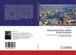 National Parishes within Ethnic Enclaves di Adam Greer edito da LAP Lambert Academic Publishing