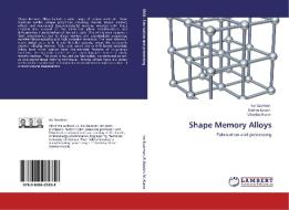 Shape Memory Alloys di Ivo Szurman, Radim Kocich, Miroslav Kursa edito da LAP Lambert Academic Publishing