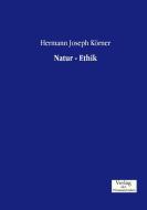 Natur - Ethik di Hermann Joseph Körner edito da Verlag der Wissenschaften