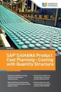 SAP S/4HANA Product Cost Planning - Costing With Quantity Structure di King Tom King edito da Espresso Tutorials GmbH