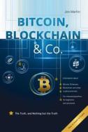 Bitcoin, Blockchain & Co.: The Truth, and Nothing But the Truth di Joe Martin edito da Nena Celeste Ug