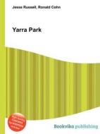 Yarra Park edito da Book On Demand Ltd.