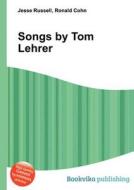 Songs By Tom Lehrer edito da Book On Demand Ltd.