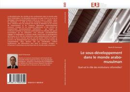 Le sous-développement dans le monde arabo-musulman di Nouh El Harmouzi edito da Editions universitaires europeennes EUE