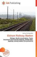 Elsham Railway Station edito da Cel Publishing