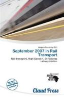September 2007 In Rail Transport edito da Claud Press