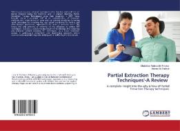 Partial Extraction Therapy Techniques'-A Review di Shabistan Naimuddin Farooqi, Ashvini M. Padhye edito da LAP LAMBERT Academic Publishing