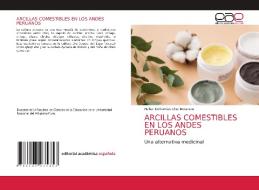ARCILLAS COMESTIBLES EN LOS ANDES PERUAN di HEBER CHUI BETANCUR edito da LIGHTNING SOURCE UK LTD