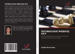 TECHNOLOGIE MIEKKIEJ SILY di Vadim Bezverbny edito da Wydawnictwo Nasza Wiedza