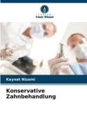 Konservative Zahnbehandlung di Kaynat Nizami edito da Verlag Unser Wissen