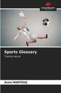Sports Glossary di Assia Marfouq edito da Our Knowledge Publishing